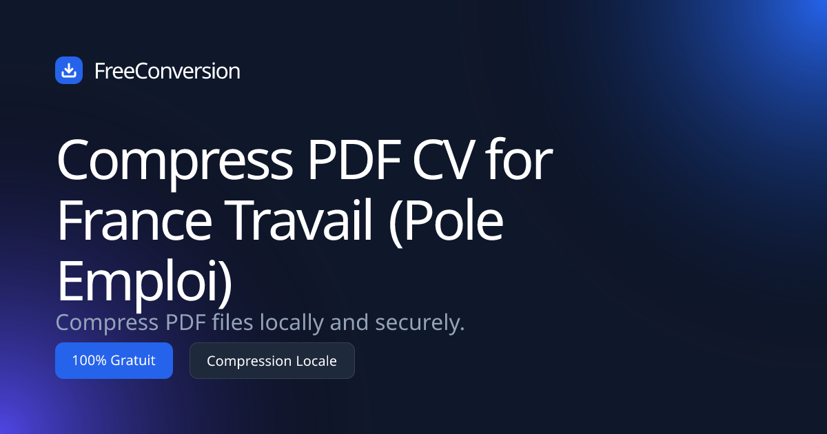 Compress PDF CV for France Travail (Pole Emploi) | Free Conversion